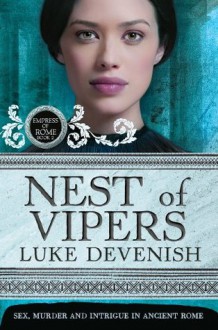 Empress Of Rome 2: Nest Of Vipers - Luke Devenish