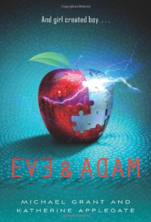 Eve & Adam - Michael Grant, Katherine Applegate