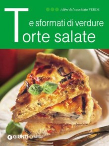 Torte salate e sformati di verdure (I libri del Cucchiaio verde) - Various Authors, i libri del cucchiaio VERDE