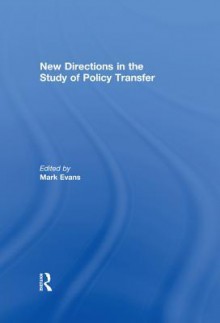 New Directions in the Study of Policy Transfer - Mark Evans