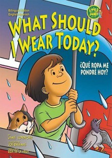 What Should I Wear Today?/?Que Ropa Me Pondre Hoy? - Jamie Kondrchek, Eida De La Vega, Joe Rasemas