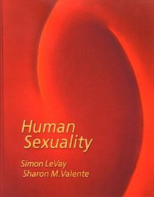 Human Sexuality [With CDROM] - Simon LeVay, Sharon McBride Valente