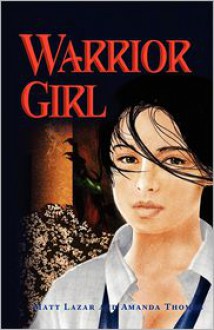 Warrior Girl - Matt Lazar, Amanda Thomas