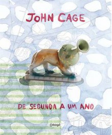 De Segunda a Um Ano - John Cage, Rogério Duprat, Augusto de Campos