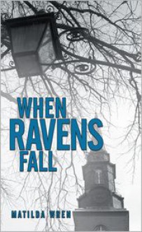 When Ravens Fall - Matilda Wren