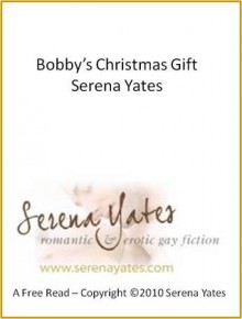 Bobby's Christmas Gift - Serena Yates