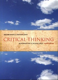 Critical Thinking: An Introduction to the Basic Skills - Lavery, William Hughes, Jonathan