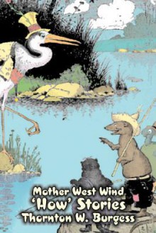 Mother West Wind 'How' Stories - Thornton W. Burgess