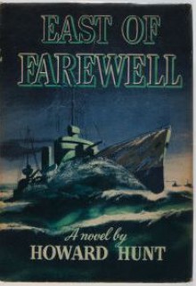 East of Farewell - Howard Hunt