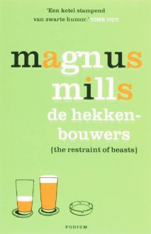 De hekkenbouwers - Magnus Mills, Rob van Moppes