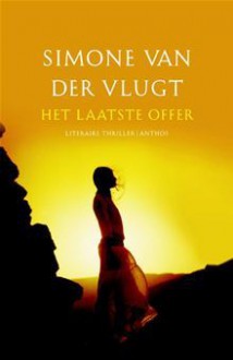 Het laatste offer - Simone van der Vlugt