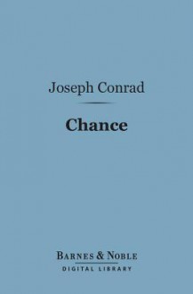 Chance (Barnes & Noble Digital Library) - Joseph Conrad