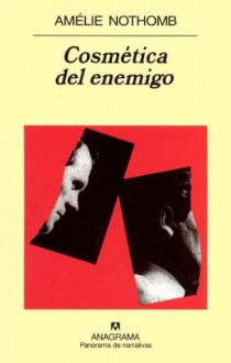 Cosmética del enemigo - Amélie Nothomb, Sergi Pàmies