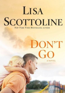 Don't Go - Lisa Scottoline