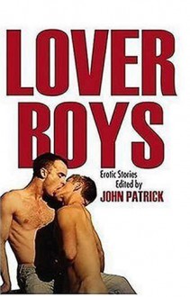 Lover Boys: A New Collection of Erotic Tales - John Patrick