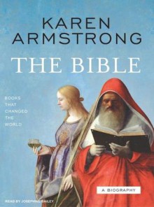 The Bible (Library Edition): A Biography (Books That Changed the World) - Karen Armstrong, Josephine Bailey