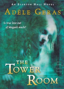 tower room. - Adèle Geras