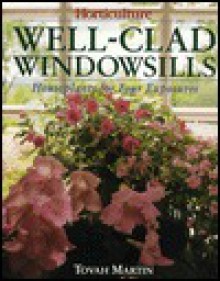 Well-Clad Windowsills: Houseplants for Four Exposures - Tovah Martin