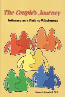 The Couple's Journey: Intimacy As a Path to Wholeness - Susan M. Campbell