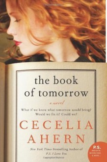 The Book of Tomorrow: A Novel - Cecelia Ahern