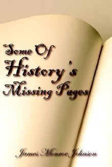 Some of History's Missing Pages - James Johnson