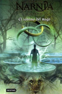 El sobrino del mago (Las Crónicas de Narnia #1) - C.S. Lewis