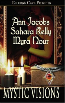 Mystic Visions - Ann Jacobs, Sahara Kelly, Myra Nour