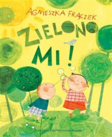 Zielono Mi! - Agnieszka Frączek