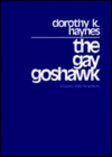 The Gay Goshawk - Dorothy K. Haynes