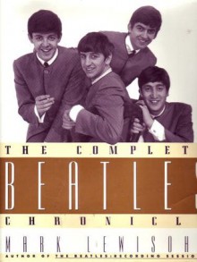 Complete Beatles Chronicle, The - Mark Lewisohn, Peter Guzzardi