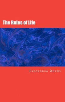 The Rules of Life: Helpful Hints - Cassandra Adams