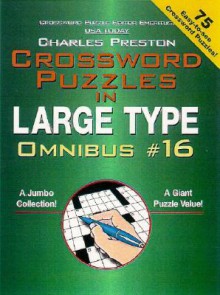 Crossword Puzzles in Large Type Omnibus #16 - Charles Preston