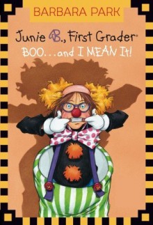 Junie B., First Grader: Boo...and I Mean It! (Junie B. Jones, #24) - Barbara Park, Lana Quintal