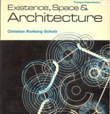 Existence, Space & Architecture - Christian Norberg-Schulz