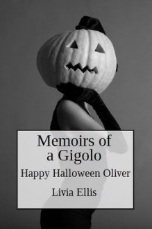 Memoirs of a Gigolo Happy Halloween Oliver - Livia Ellis