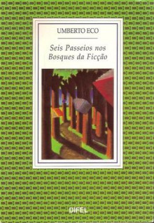 Seis Passeios nos Bosques da Ficção - Umberto Eco