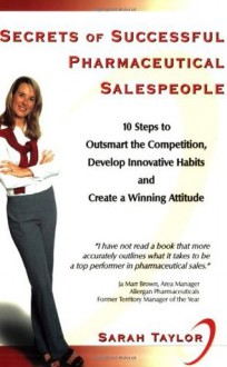 Secrets of Successful Pharmaceutical Salespeople - Sarah Taylor