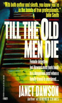 Till the Old Men Die - Janet Dawson