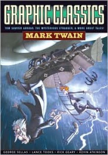 Graphic Classics, Vol 8: Mark Twain - Mark Twain, Shary Flenniken, Toni Pawlowsky, Mary Fleener, Annie Owens, Lesley Reppeteaux, Antonella Caputo, William L. Brown, Simon Gane, Rick Geary, Steve Mannion, Mark Dancey, Tom Pomplun, Lisa K. Weber, George Sellas, Kevin Atkinson, Lance Tooks, Florence Cestac, Kirst