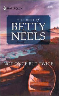 Not Once but Twice - Betty Neels