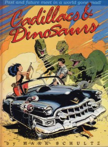 Cadillacs & Dinosaurs - Mark Schultz