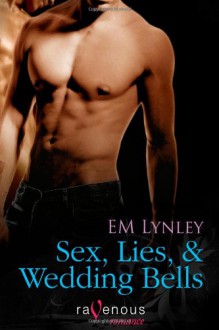 Sex, Lies & Wedding Bells - E.M. Lynley