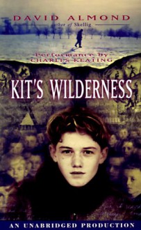 Kit's Wilderness - David Almond