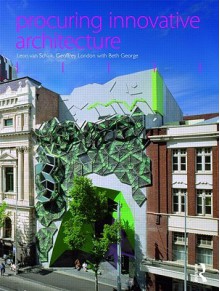 Procuring Innovative Architecture - Leon van Schaik, Geoffrey London