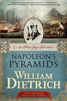 Napoleon's Pyramids: An Ethan Gage Adventure - William Dietrich