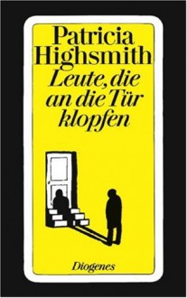 Leute, die an die Tür klopfen. Roman - Patricia Highsmith