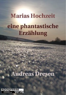 Marias Hochzeit - Andreas Dresen