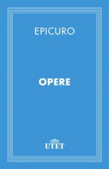 Opere (Italian Edition) - Epicuro