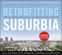 Retrofitting Suburbia, Updated Edition: Urban Design Solutions for Redesigning Suburbs - Ellen Dunham-Jones, June Williamson