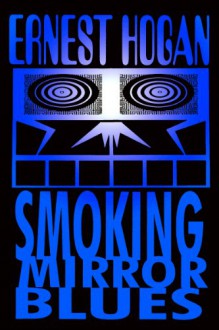 Smoking Mirror Blues (Wordcraft Speculative Writers Series) - Ernest Hogan